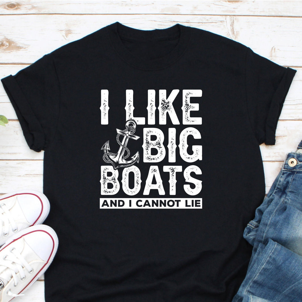 I Like Big Boats And I Can't Lie Shirt, Cruising Shirt, Cruise Ship Tee, Boating Trip Shirt, Nautical Shirt