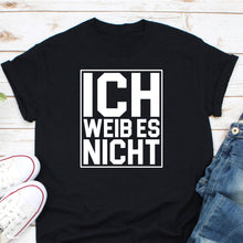 Load image into Gallery viewer, Ich Weib Es Nicht Shirt, German Roots Shirt, German Language Shirt, Germany Flag Shirt, German Native Tee
