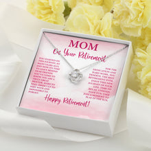 Load image into Gallery viewer, Mom On Your Retirement Necklace, Love Knot Necklace, Beautiful Mom Necklace
