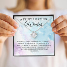 Load image into Gallery viewer, A Truly Amazing Writer Necklace, Writer Gift, Writer Jewelry Gift, Love Knot For Author, Female Writer Gift
