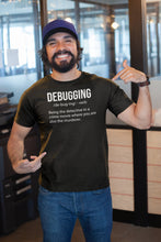 Load image into Gallery viewer, Debugging Definition Shirt, Bug Coding Shirt, Computer Programmer Shirt, Computer Geek Tee
