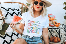 Load image into Gallery viewer, Control Guns Not Women Bodies Shirt - Trendy shirts for Women - Feminism Sweater cute Shirt
