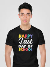 Load image into Gallery viewer, Happy Last Day Of School Shirt, Students And Teachers Shirt, Summer Vacation Shirt, Teacher Life
