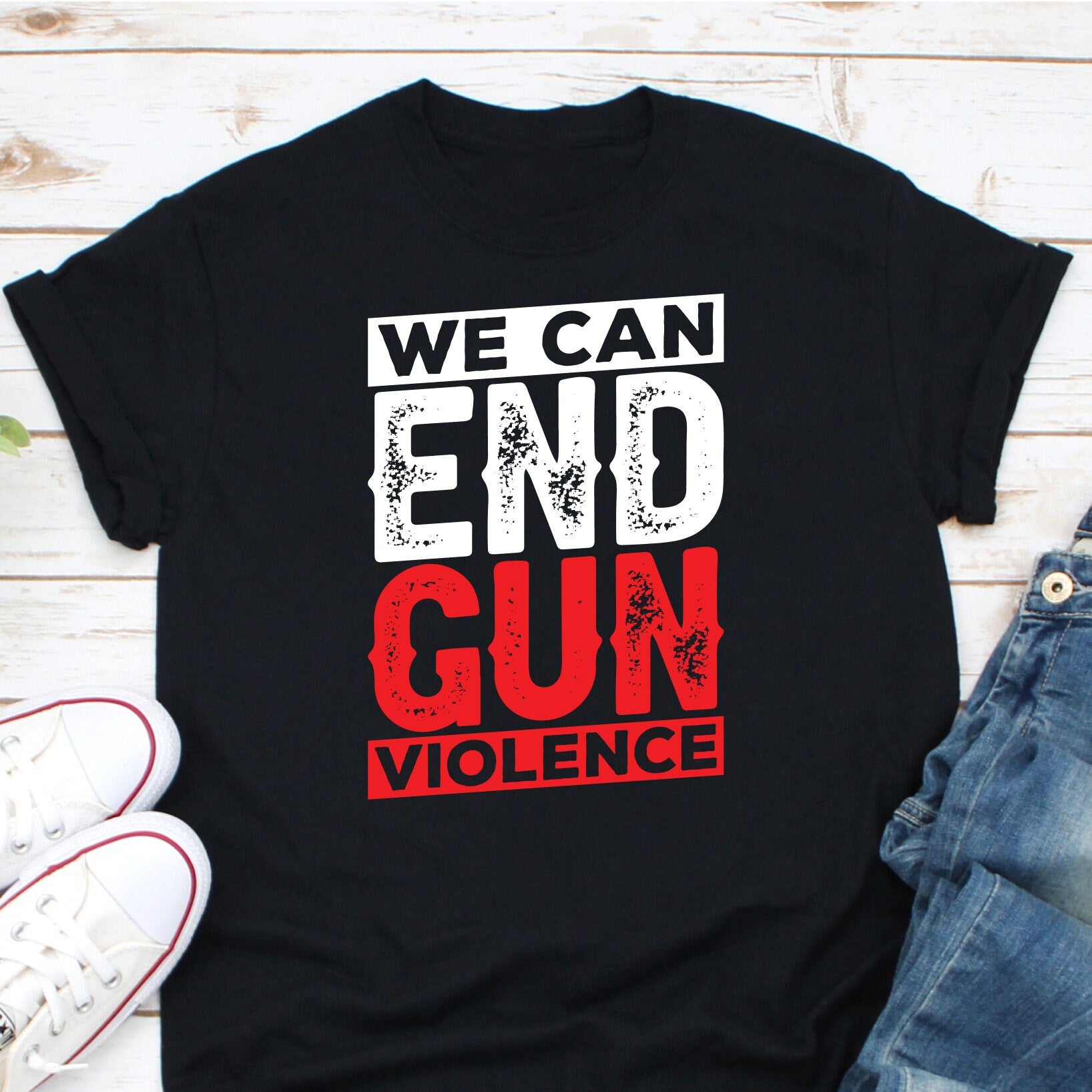 We Can End Gun Violence Shirt, Anti Gun Shirt, Protect Kids Not Guns S ...