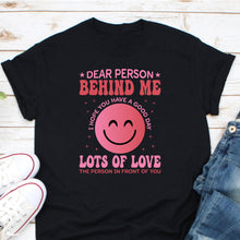 Load image into Gallery viewer, Dear Person Behind Me Shirt, Mental Health Matters Shirt, Mental Health Awareness Shirt, Autism Awareness Shirt
