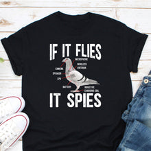 Load image into Gallery viewer, If It Flies It Spies Shirt, Camera Bird Shirt, Birds Watcher Shirt, Pigeon Anatomy Shirt, Spy Bird Shirt
