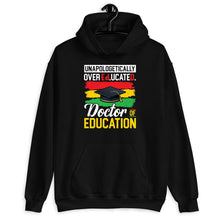 Load image into Gallery viewer, Unapologetically Over Educated Shirt, Doctor Of Education Shirt, EdD Dissertation Shirt
