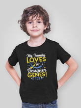 Load image into Gallery viewer, My Family Loves My Designer Genes T21 Shirt, Trisomy 21 Shirt, World Down Syndrome Awareness Shirt
