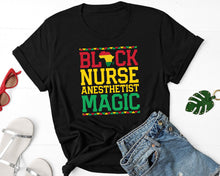 Load image into Gallery viewer, Black Nurse Anesthetist Magic Shirt, Black CRNA Shirt, African Anesthetist Shirt, Nurse Anesthesiology Shirt
