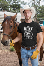 Load image into Gallery viewer, If The Dirt Ain&#39;t Flyin&#39; You Ain&#39;t Tryin&#39; Shirt, Barrel Racing Shirt, Horse Trainer Shirt, Horse Rescue Shirt
