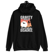 Load image into Gallery viewer, Gravity And I Respectfully Disagree Shirt, Climber Shirt, Rock Climbing Shirt, Hiking Shirt, Gift For Climbers
