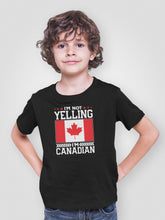 Load image into Gallery viewer, I&#39;m Not Yelling I&#39;m Canadian Shirt, Canadian Flag Shirt, Canada Pride Shirt, Canada Day Shirt, Proud Canadian
