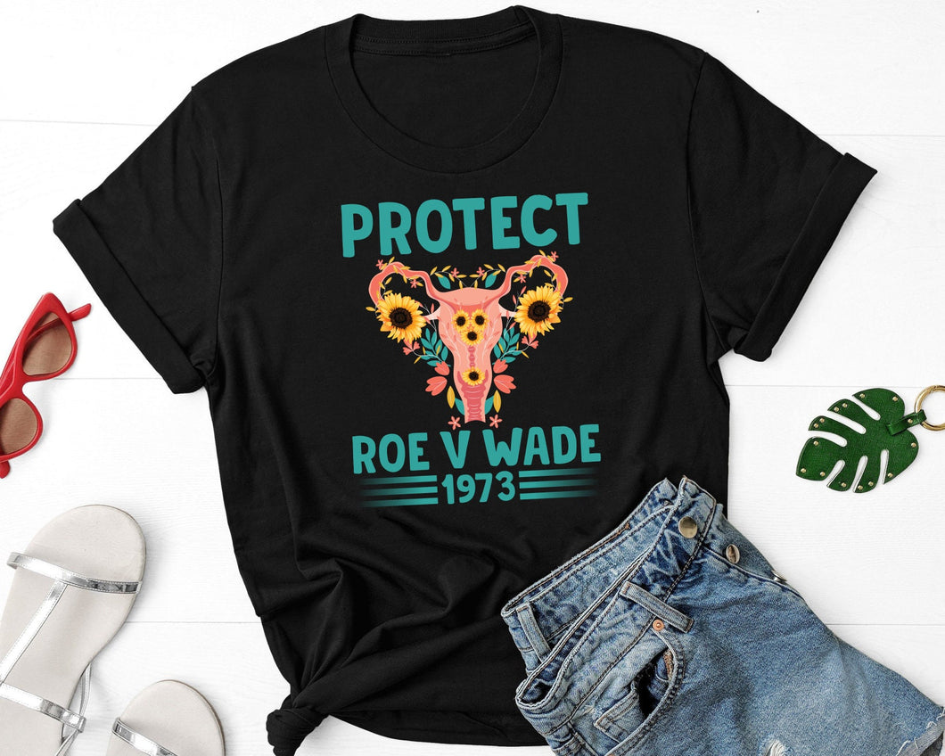 Protect Roe v Wade 1973 Shirt, Uterus Rights Shirt, Women Empowerment Shirt, Pro Choice Shirt