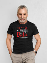 Load image into Gallery viewer, Trust Me I Raised A Doctor Shirt, Doctor&#39;s Mom Shirt, Doctor&#39;s Dad Shirt, Medicine Student Gift, Future Doctor Shirt
