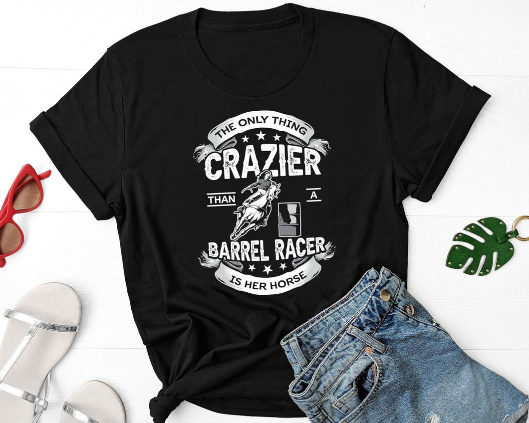 The Only Thing Crazier Than A Barrel Racer Is Her Horse Shirt, Horseback Riding Girl Shirt