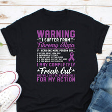 Load image into Gallery viewer, Warning I Suffer From Fibromyalgia Shirt, Fibromyalgia Awareness Shirt, Fibromyalgia Ribbon Shirt, Fibro Shirt
