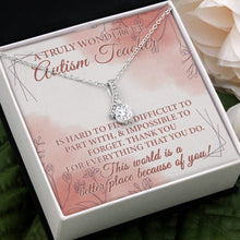 Load image into Gallery viewer, A Truly Wonderful Autism Teacher Necklace, Gift For Teacher Necklace, Gift For Tutor Necklace
