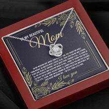 Load image into Gallery viewer, To My Beautiful Mom Necklace, Mom Love Knot Necklace, Gift For Mother, I Love You Mom
