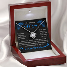 Load image into Gallery viewer, To My Loving Mom Necklace, Gift To My Beautiful Mom, Mom Love Knot Necklace, Gift For Mother, From Daughter
