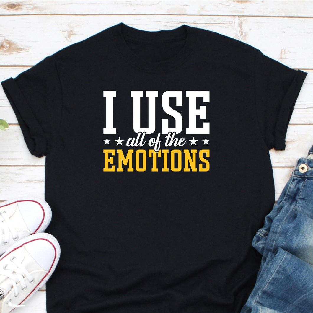 I Use All Of The Emotions Shirt, Mental Health Matters Shirt, Mental Therapist Shirt, Gay Pride Shirt