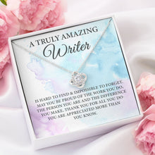 Load image into Gallery viewer, A Truly Amazing Writer Necklace, Writer Gift, Writer Jewelry Gift, Love Knot For Author, Female Writer Gift
