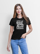 Load image into Gallery viewer, I Won&#39;t Quit But I&#39;ll Cuss The Whole Time Shirt, Cussing Shirt, Best Friend Shirt, Snark Humor Shirt
