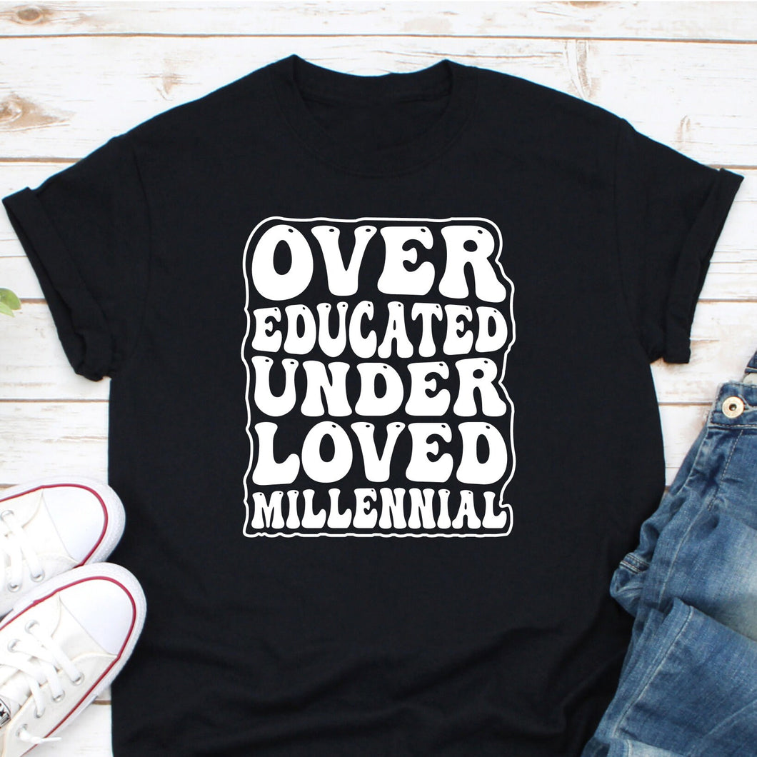 Over Educated Under Loved Millennial Shirt, Funny Pro Choice Shirt, Abortion Is Healthcare Shirt, Feminist Shirt