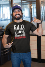 Load image into Gallery viewer, EdD Doctor Of Education Dissertation Defended Shirt, Doctorate Graduation Shirt, EdD Shirt
