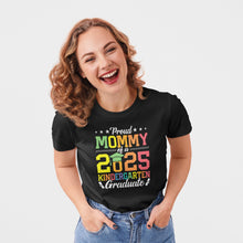 Load image into Gallery viewer, Proud Mommy Of A 2025 Kindergarten Graduate Shirt, Kinder Mom Graduate Shirt, Class Of 2025
