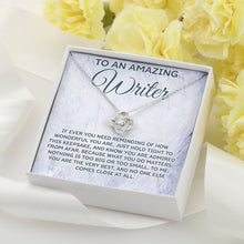 Load image into Gallery viewer, To An Amazing Writer Necklace, Gift For Writer, Writer Appreciation Gift, Best Writer, Love Knot For Writer
