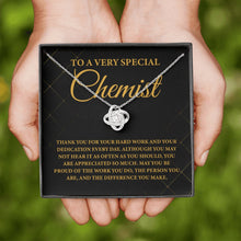 Load image into Gallery viewer, To A Very Special Chemist Necklace, Chemist Appreciation Necklace, Chemist Love Knot Necklace
