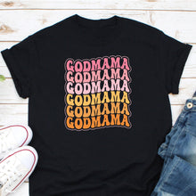 Load image into Gallery viewer, God Mama Shirt, God Mother Shirt, Godmother Proposal Shirt, Godmom Gift, Best Godmother Ever Shirt
