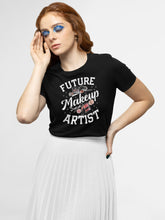 Load image into Gallery viewer, Future Makeup Artist Shirt, Future Esthetician Shirt, Cosmetology Shirt, Beautician Shirt, Makeup Lover Tee
