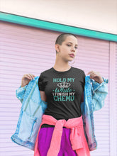 Load image into Gallery viewer, Hold My While I Finish My Chemo Shirt, Cancer Survivor Tee, Cancer Warrior Shirt, Cancer Fighter
