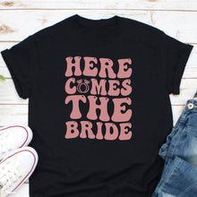 Load image into Gallery viewer, Here Comes The Bride Shirt, Future Bride Shirt, Gift For Bride, Bridal Party Shirt, Team Bride Shirt
