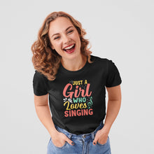 Load image into Gallery viewer, Just A Girl Who Loves Singing Shirt, Singer Girl Shirt, Music Lover Shirt, Female Singer Shirt
