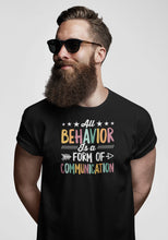 Load image into Gallery viewer, All Behavior Is A Form Of Communication Shirt, Special Education Teacher Shirt, Neurodiversity Shirt
