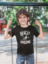 Load image into Gallery viewer, I Just Really Like Pigeons OK? Shirt, Pigeon Lover Shirt, Pigeon Fancier Gift, Pigeon Owner Tee
