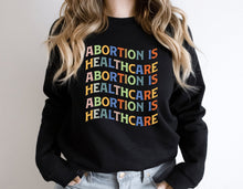 Load image into Gallery viewer, Abortion Is Healthcare Shirt, Abortion Rights Shirt, Pro Choice Shirt, Keep Abortion Safe, Women&#39;s Rights Shirt
