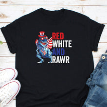 Load image into Gallery viewer, Red White And Rawr Shirt, 4th Of July Dinosaur Shirt, Kids Patriotic Shirt, USA Freedom Shirt
