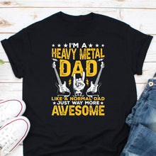 Load image into Gallery viewer, I’m A Heavy Metal Dad Like A Normal Dad Just Way More Awesome Shirt, Electric Guitar Shirt
