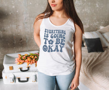 Load image into Gallery viewer, Everything Is Going To Be Okay Shirt, Optimist Shirt, Everything Will Be OK Shirt, I Am Good Shirt
