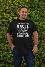 Load image into Gallery viewer, Proud Uncle Of A Super Awesome Doctor Shirt, Doctorate Student Shirt, Doctoral Shirt
