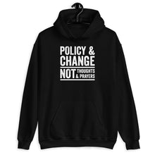 Load image into Gallery viewer, Policy Change Not Thoughts &amp; Prayers Shirt, Anti Gun Shirt
