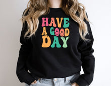 Load image into Gallery viewer, Have A Good Day Shirt, Keep On Smiling Shirt, Happy Mind Happy Life, Feeling Good Shirt
