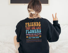 Load image into Gallery viewer, Friends They Are Like Flowers Shirt, Bestie Shirt Best Friends Shirt, Always Friends Shirt, BFF Shirt
