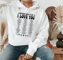 Load image into Gallery viewer, Different Ways To Say I Love You Shirt, I Like You Shirt, Show Some Love Shirt, Lots Of Love
