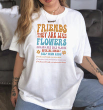 Load image into Gallery viewer, Friends They Are Like Flowers Shirt, Bestie Shirt Best Friends Shirt, Always Friends Shirt, BFF Shirt
