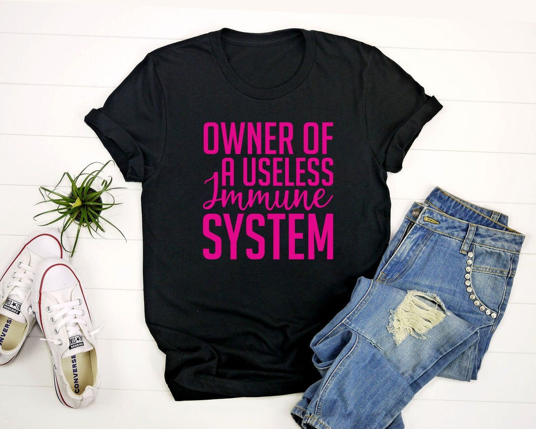 Owner Of A Useless Immune System Shirt, Immunodeficiency Shirt, Autoimmune Awareness Tee