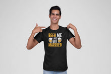 Load image into Gallery viewer, Beer Me I Just Got Married Shirt, Newly Wed Beer Lover Shirt, Bachelor Party Shirt, Newly Married Shirt
